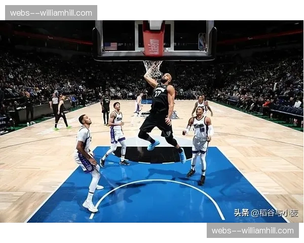 森林狼防守效率下半季下滑 戈贝尔唐斯内线组合需重拾统治力